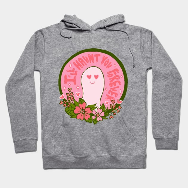 I'll Haunt You Forever Hoodie by Doodle by Meg